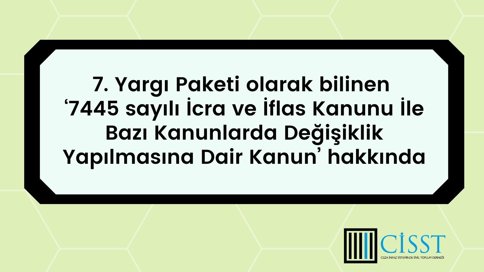7. Yargı Paketi olarak bilinen ‘7445 sayılı İcra ve İflas Kanunu İle Bazı Kanunlarda Değişiklik Yapılmasına Dair Kanun’ hakkında